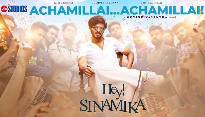Achamillai Lyrics - Hey Sinamika - Dulquer Salmaan