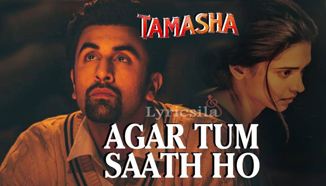 Agar Tum Saath Ho Lyrics -Tamasha
