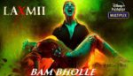 Bam Bholle Song Lyrics in English- Laxmii Movie
