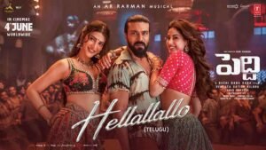 Hellallallo Song Lyrics-Peddi(Telugu)-A R Rahman, Rakshita Suresh Hellallallo Song Lyrics Peddi(telugu)