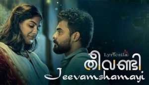 Jeevamshamayi Song Lyrics Theevandi Kailas Menon, Shreya Ghoshal