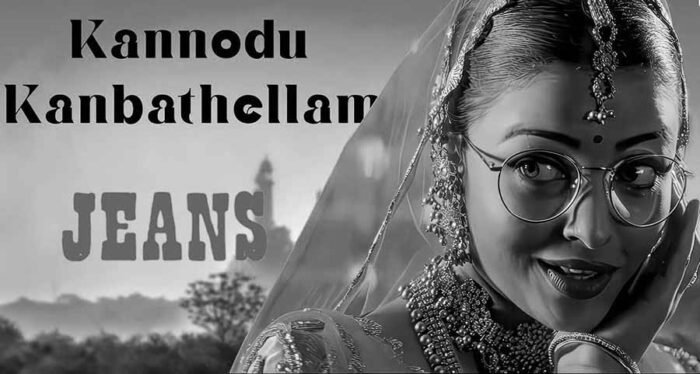 Kannodu Kanbathellam Song Lyrics – Jeans -A.R. Rahman Kannodu Kanbathellam Song Lyrics-Jeans-A.R. Rahman