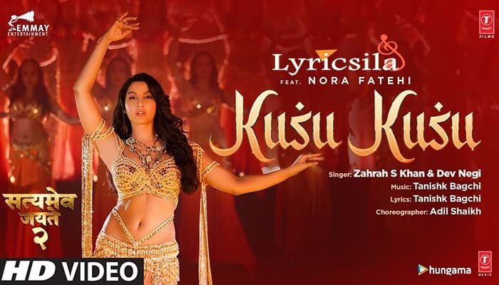 Kusu Kusu Song Lyrics in Hindi - Satyameva Jayate 2