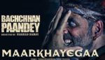 Maar Khayega Lyrics - Bachchan Pandey - Akshay Kumar