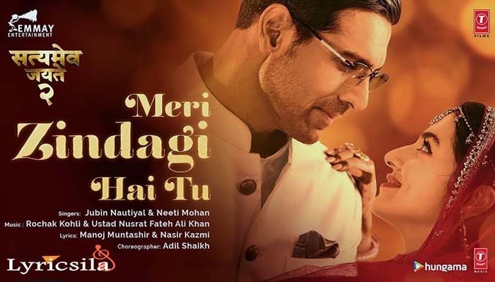 Meri Zindagi Hai Tu Song Lyrics In Hindi- Satyameva Jayate 2