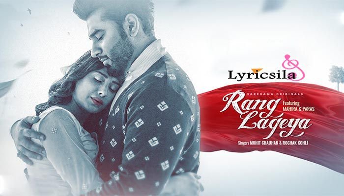 Rang Lageya Song Lyrics रंग लगेया Mohit Chauhan