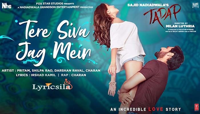 Tere Siva Jag Mein Lyrics - Tadap Movie - Irshad Kamil